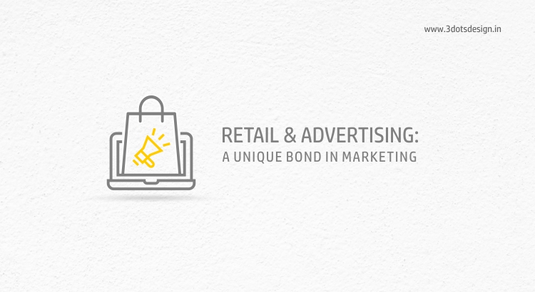 Retail & Advertising: A Unique Bond in Marketing