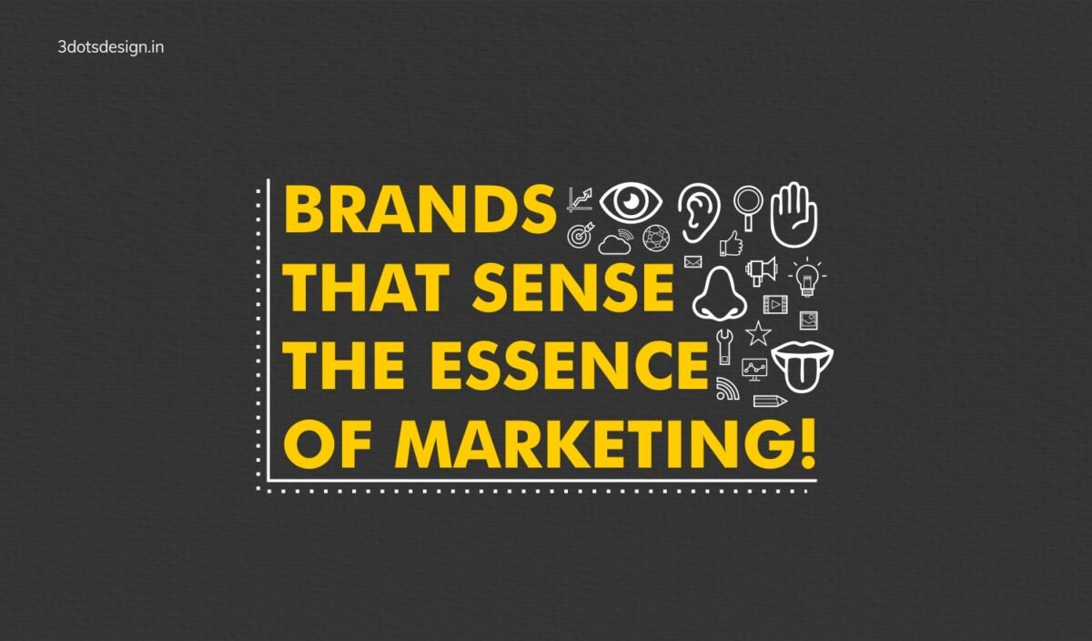 Brands that Sense the Essence of Marketing! 3 Dots Design Pvt. Ltd. Blog Brands that Sense the Essence of Marketing! 3 Dots Design Pvt. Ltd. Blog