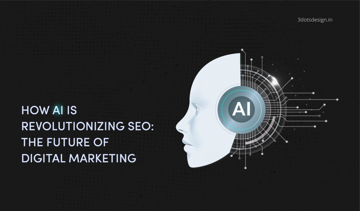 How AI is Revolutionizing SEO: The Future of Digital Marketing - 3 Dots ...